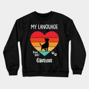 My Language Cautious Cat Crewneck Sweatshirt